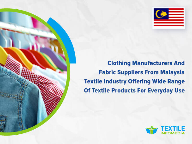 Textile Industry In Malaysia : Clothing Manufacturers And Fabric ...