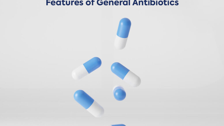 Antibiotics - Changing and Upcoming Features of General Antibiotics