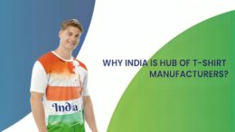 Why India is hub of T-shirt manufacturers