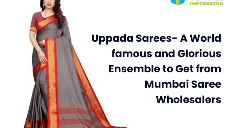 Uppada Sarees- A World-famous and Glorious Ensemble to Get from Mumbai Saree Wholesalers