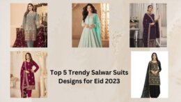 Top 5 Trendy Salwar Suits Designs for Eid 2023